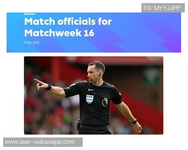 英超第10轮裁判安排揭晓吉莱特执法热刺对决切尔西阿特维尔执法红军迎战维拉